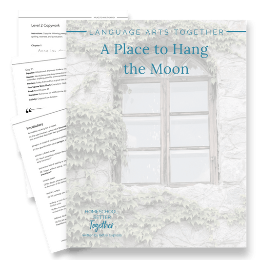 A Place to Hang the Moon Language Arts Together (FAE) - Homeschool Better Together