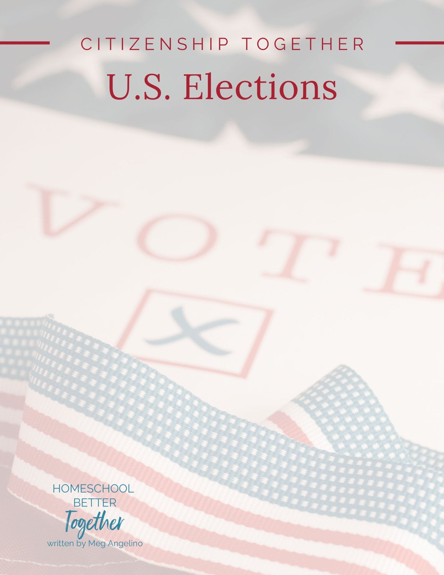 Citizenship Together - US Elections - Homeschool Better Together