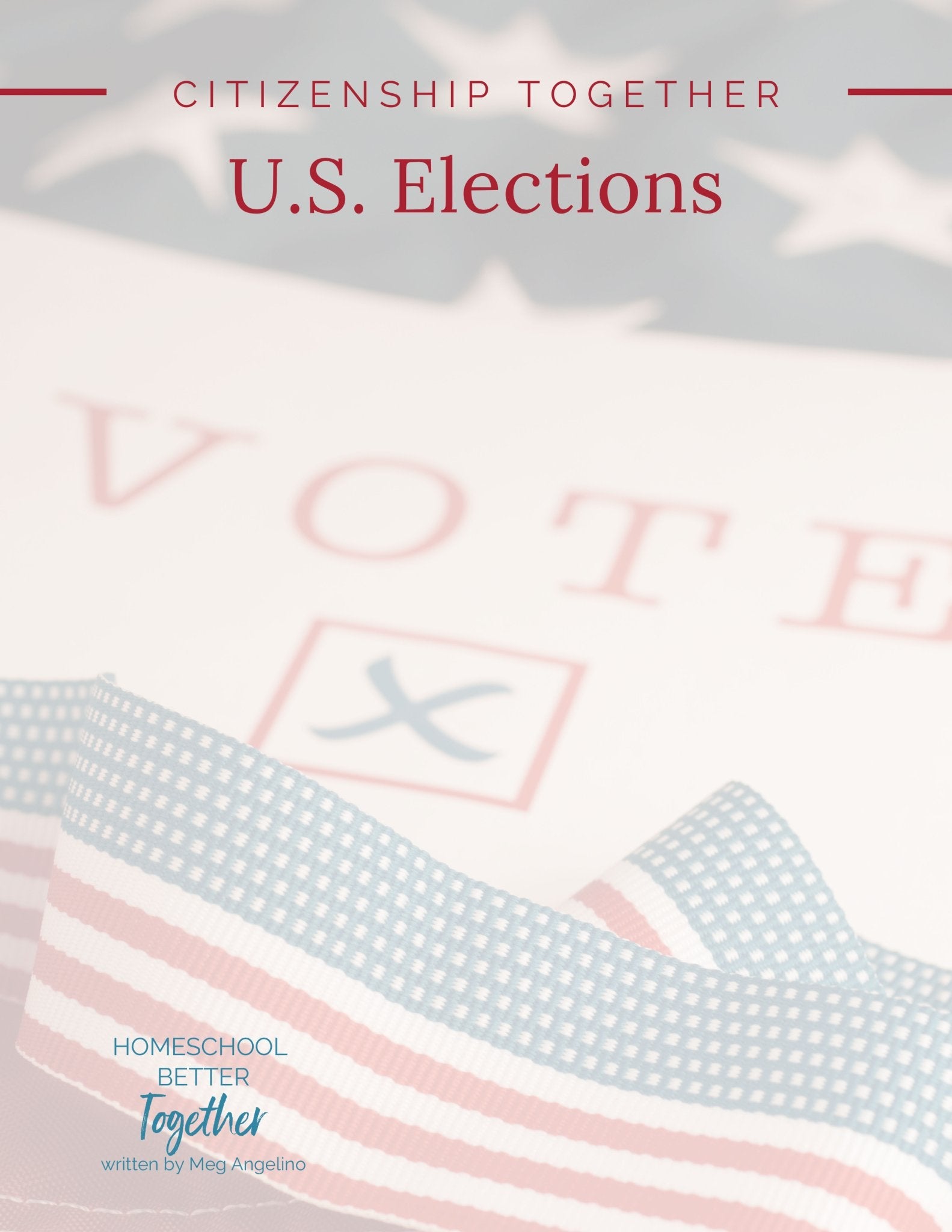 Citizenship Together - US Elections - Homeschool Better Together