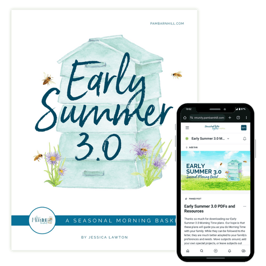 Early Summer 3.0 Morning Time Plans - Homeschool Better Together