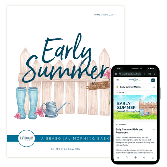Early Summer Morning Time Plans - Homeschool Better Together