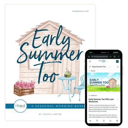 Early Summer Too Morning Time Plans - Homeschool Better Together