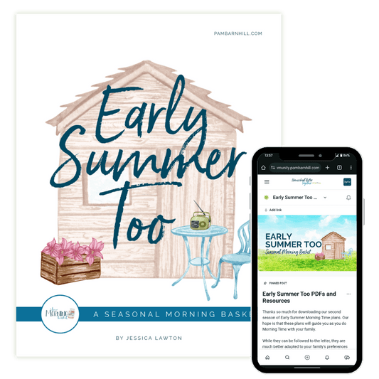 Early Summer Too Morning Time Plans - Homeschool Better Together