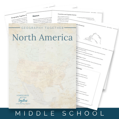 Geography Together: North America - Homeschool Better Together