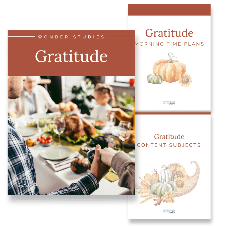 Gratitude Wonder Studies - Homeschool Better Together