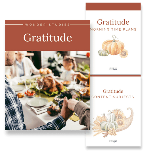 Gratitude Wonder Studies - Homeschool Better Together