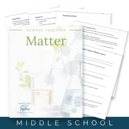 Science Together: Matter (FAE) - Homeschool Better Together