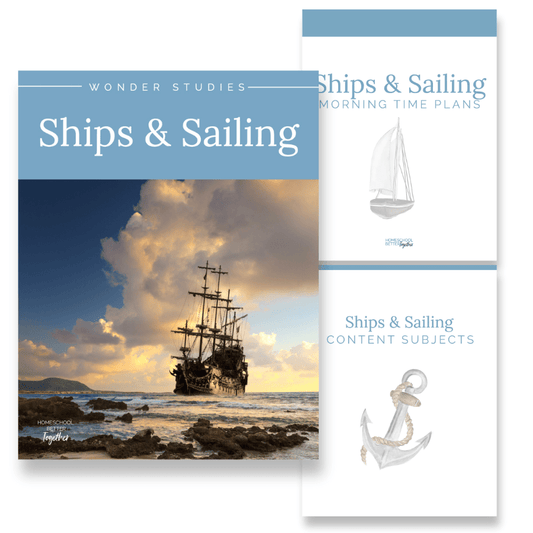 Ships and Sailing Wonder Studies - Homeschool Better Together