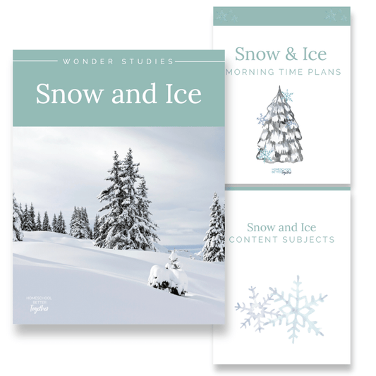 Snow and Ice Wonder Studies - Homeschool Better Together