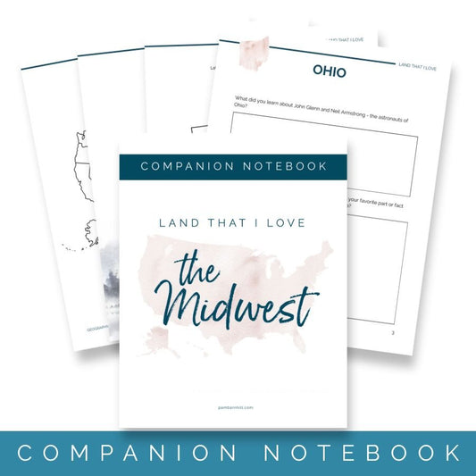 The Midwest - Land That I Love Companion Notebooks - Homeschool Better Together
