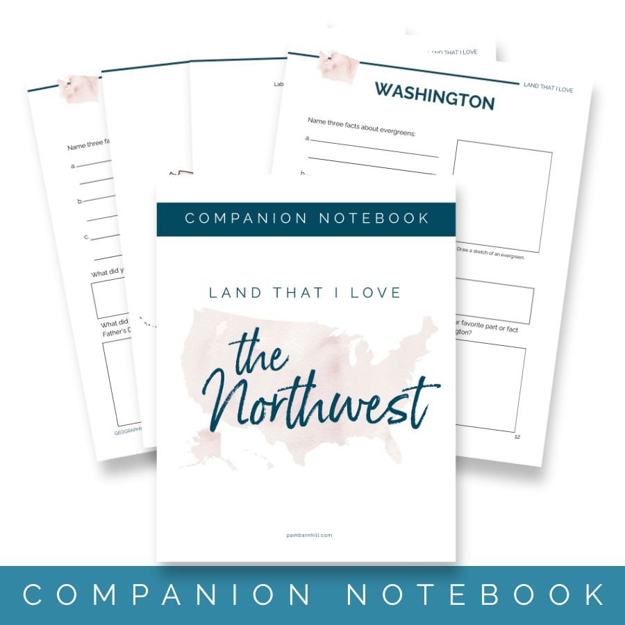 The Northwest - Land That I Love Companion Notebook - Homeschool Better Together