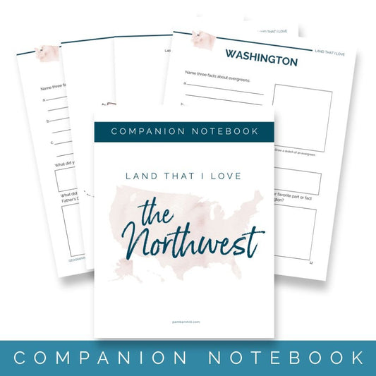The Northwest - Land That I Love Companion Notebook - Homeschool Better Together