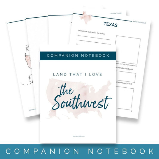 The Southwest - Land That I Love Companion Notebook - Homeschool Better Together